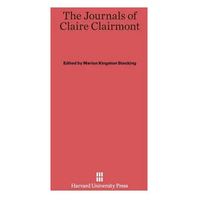 "The Journals of Claire Clairmont" - "" ("Stocking Marion Kingston")