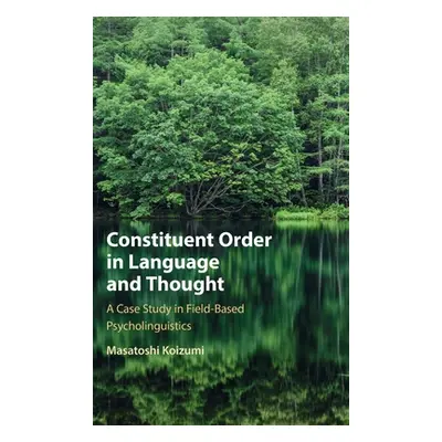 "Constituent Order in Language and Thought" - "" ("Koizumi Masatoshi")