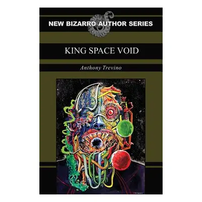 "King Space Void" - "" ("Trevino Anthony")