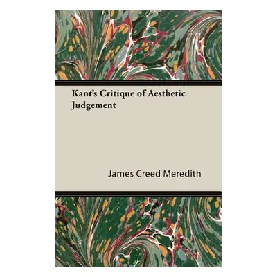 "Kant's Critique of Aesthetic Judgement" - "" ("Meredith James Creed")