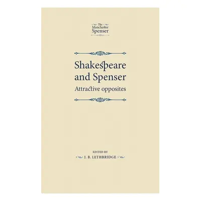 "Shakespeare and Spenser: Attractive Opposites" - "" ("Lethbridge J. B.")