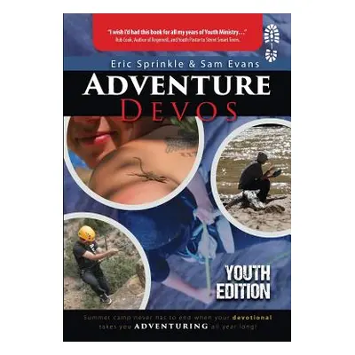 "Adventure Devos: Youth Edition: Summer Camp never has to end when your devotional takes you adv