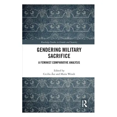 "Gendering Military Sacrifice: A Feminist Comparative Analysis" - "" ("se Cecilia")