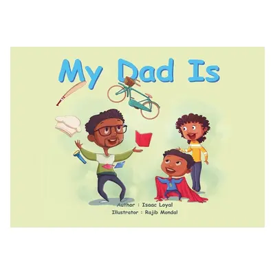 "My Dad Is" - "" ("Loyal Isaac")