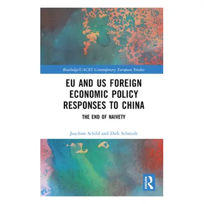 "EU and US Foreign Economic Policy Responses to China: The End of Naivety" - "" ("Schild Joachim