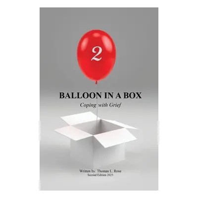 "Balloon in A Box: Coping with Grief" - "" ("Rose Thomas L.")