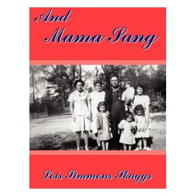 "And Mama Sang" - "" ("Skaggs Lois Simmons")