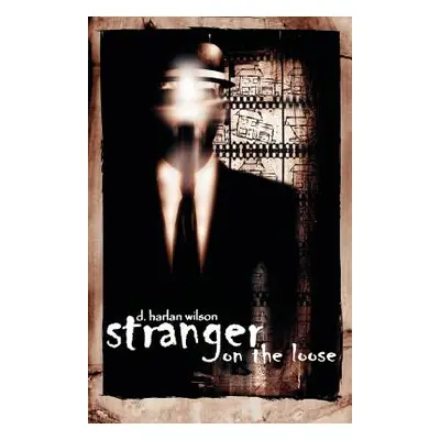 "Stranger on the Loose" - "" ("Wilson D. Harlan")