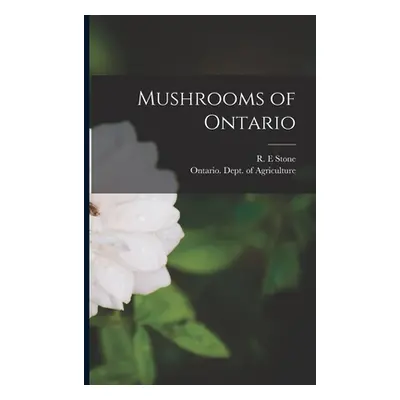 "Mushrooms of Ontario [microform]" - "" ("Stone R. E.")