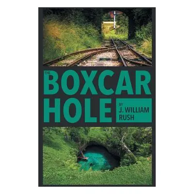 "The Boxcar Hole" - "" ("Rush J. William")