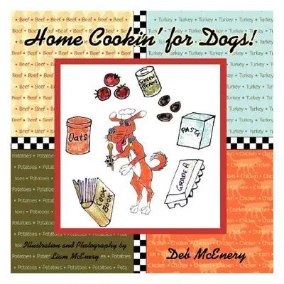 "Home Cookin' for Dogs!" - "" ("McEnery Deb")