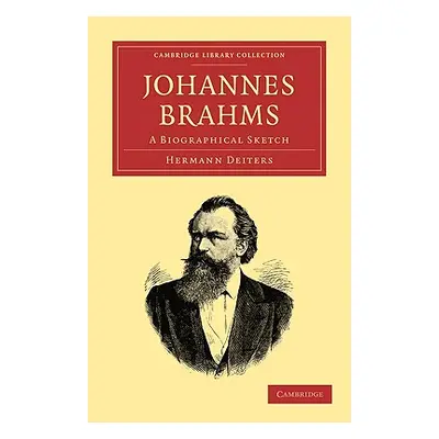 "Johannes Brahms: A Biographical Sketch" - "" ("Deiters Hermann")