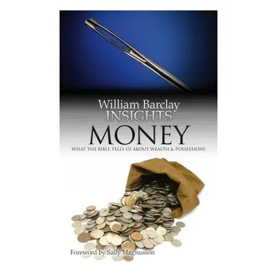 "Money: What the Bible Tells Us about Wealth and Possessions" - "" ("Barclay William")