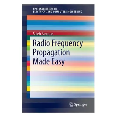 "Radio Frequency Propagation Made Easy" - "" ("Faruque Saleh")