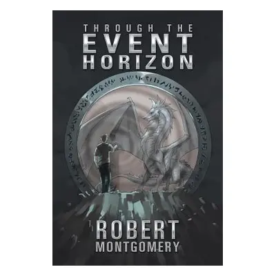 "Through the Event Horizon" - "" ("Montgomery Robert")