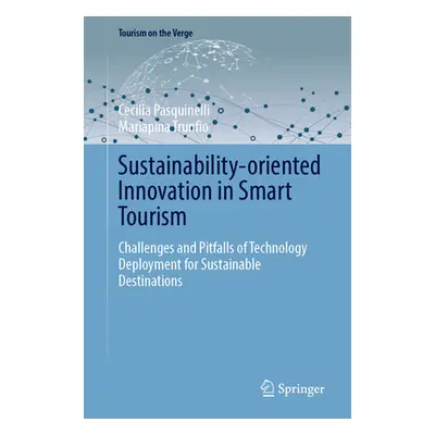 "Sustainability-Oriented Innovation in Smart Tourism: Challenges and Pitfalls of Technology Depl