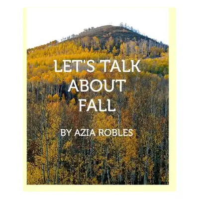 "Let's Talk About Fall" - "" ("Robles Azia")