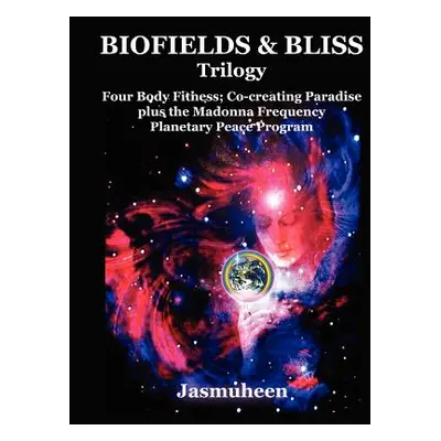 "Biofields & Bliss Trilogy" - "" ("Jasmuheen")