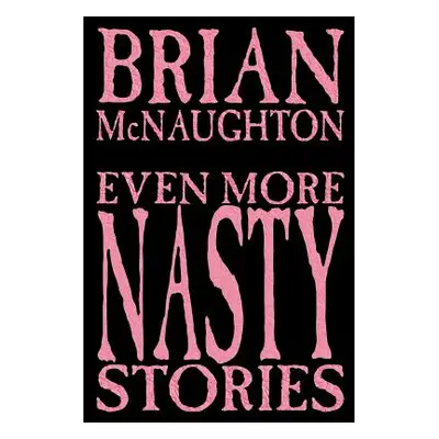 "Even More Nasty Stories" - "" ("McNaughton Brian")