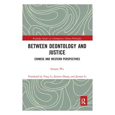 "Between Deontology and Justice: Chinese and Western Perspectives" - "" ("Wu Genyou")