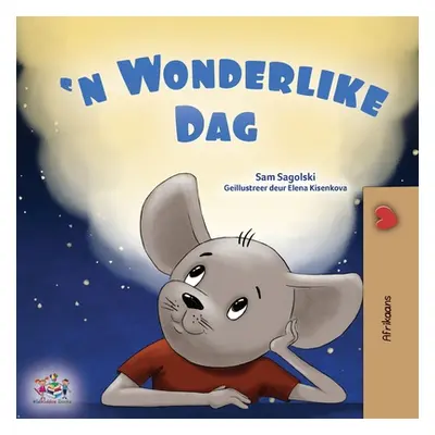 "A Wonderful Day (Afrikaans Book for Kids)" - "" ("Sagolski Sam")