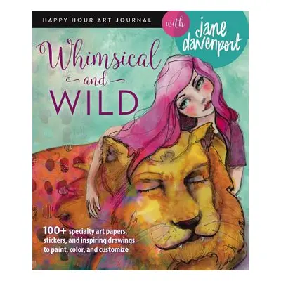 "Whimsical and Wild" - "" ("Davenport Jane")