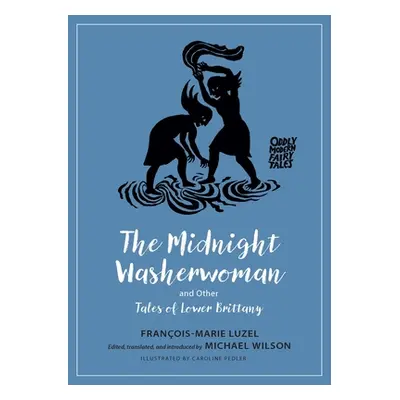 "The Midnight Washerwoman and Other Tales of Lower Brittany" - "" ("Luzel Francois-Marie")