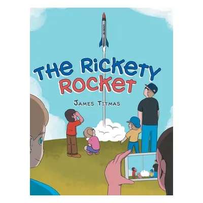 "The Rickety Rocket" - "" ("Titmas James")