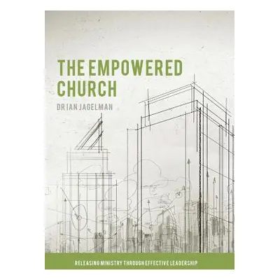 "The Empowered Church" - "" ("Jagelman Ian")