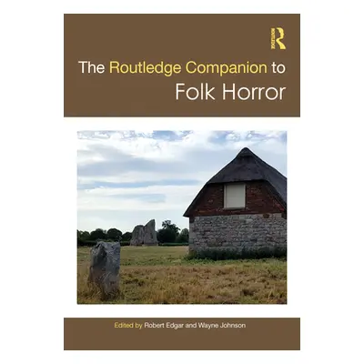 "The Routledge Companion to Folk Horror" - "" ("Edgar Robert")