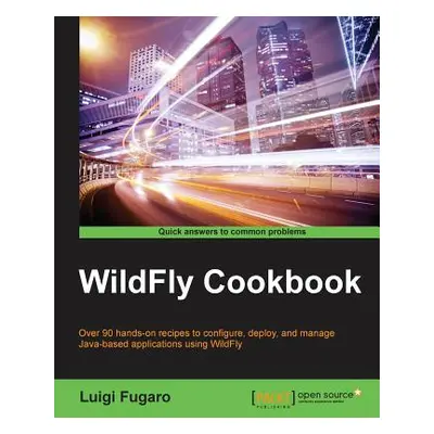 "WildFly Cookbook" - "" ("Fugaro Luigi")