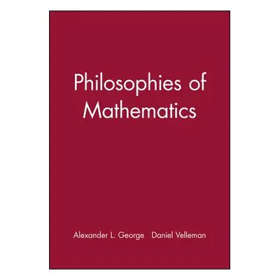 "Philosophies of Mathematics" - "" ("George Alexander L.")