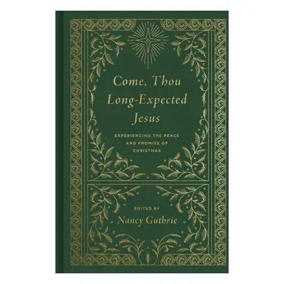 "Come, Thou Long-Expected Jesus (Redesign): Experiencing the Peace and Promise of Christmas" - "