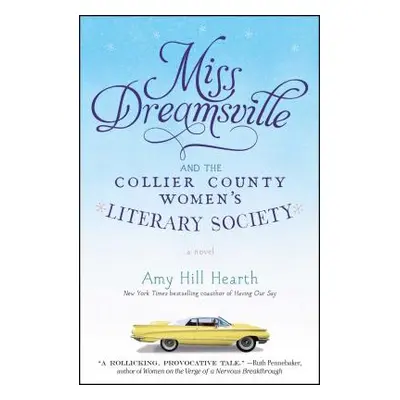 "Miss Dreamsville and the Collier County Women's Literary Society" - "" ("Hearth Amy Hill")