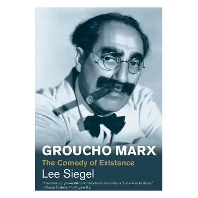 "Groucho Marx: The Comedy of Existence" - "" ("Siegel Lee")