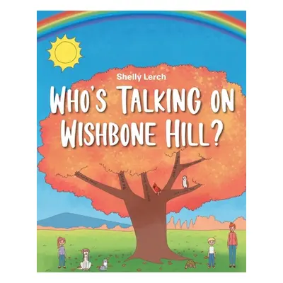 "Who's Talking on Wishbone Hill?" - "" ("Lerch Shelly")