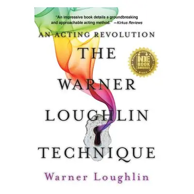 "The Warner Loughlin Technique: An Acting Revolution" - "" ("Loughlin Warner")