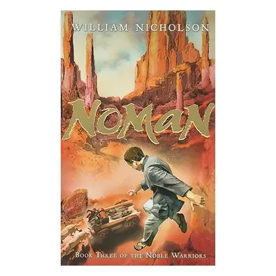 "Noman, 3: Book Three of the Noble Warriors" - "" ("Nicholson William")