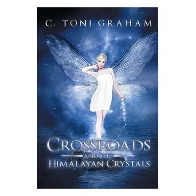 "Crossroads and the Himalayan Crystals" - "" ("Graham C. Toni")