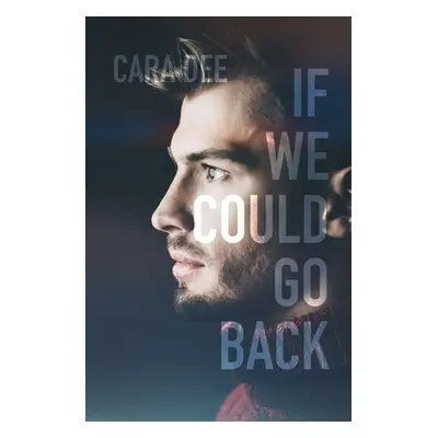 "If We Could Go Back" - "" ("Dee Cara")