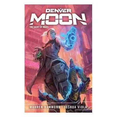 "Denver Moon: The Saint of Mars (Book Two)" - "" ("Viola Joshua")