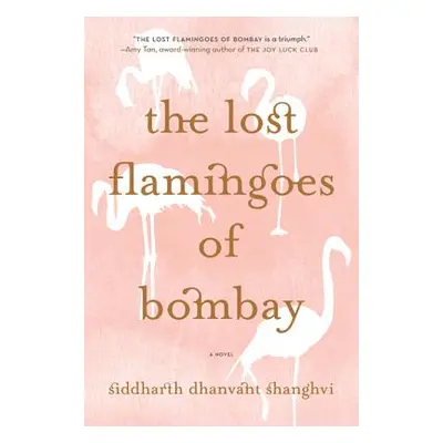 "The Lost Flamingoes of Bombay" - "" ("Shanghvi Siddharth Dhanvant")