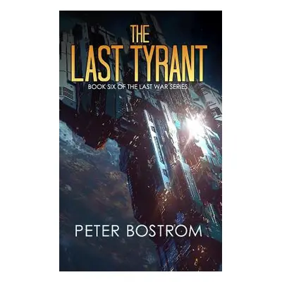 "The Last Tyrant: Book 6 of the Last War Series" - "" ("Webb Nick")