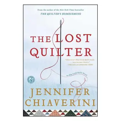 "The Lost Quilter, 14: An ELM Creek Quilts Novel" - "" ("Chiaverini Jennifer")