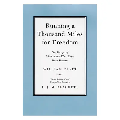 "Running a Thousand Miles for Freedom: The Escape of William and Ellen Craft from Slavery" - "" 