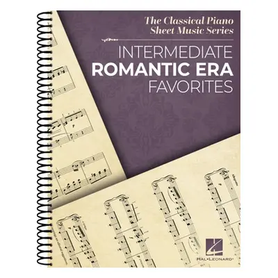 "Intermediate Romantic Era Favorites: The Classical Piano Sheet Music Series - Spiral Bound Pian