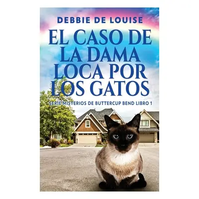 "El Caso de la Dama Loca por los Gatos" - "" ("De Louise Debbie")