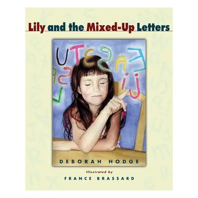 "Lily and the Mixed-Up Letters" - "" ("Hodge Deborah")