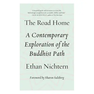 "The Road Home: A Contemporary Exploration of the Buddhist Path" - "" ("Nichtern Ethan")