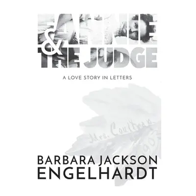 "Fannie and The Judge: A Love Story In Letters" - "" ("Engelhardt Barbara Jackson")